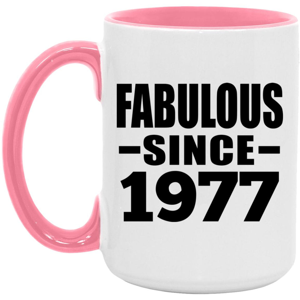 47th Birthday Fabulous Since 1977 - 15oz Accent Mug Pink