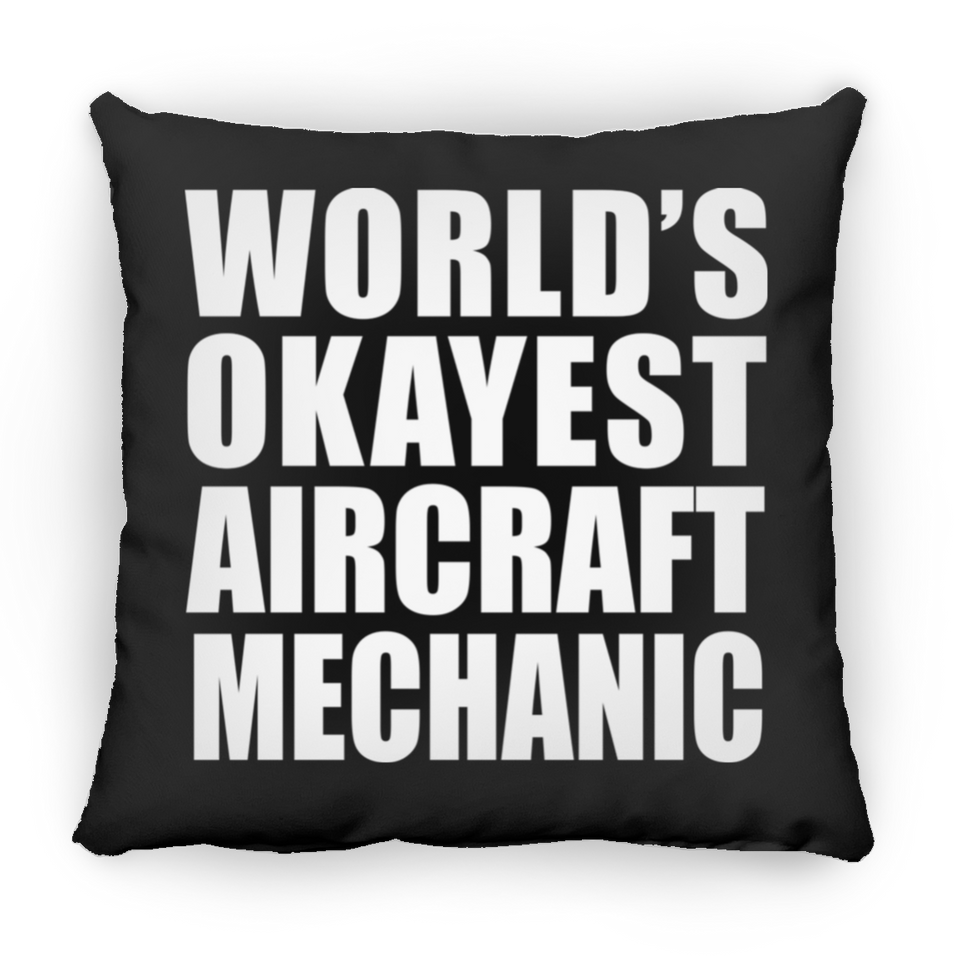 World's Okayest Aircraft Mechanic - Throw Pillow Black