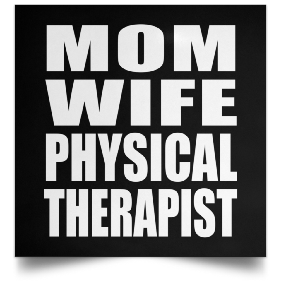 Mom Wife Physical Therapist - Poster Square