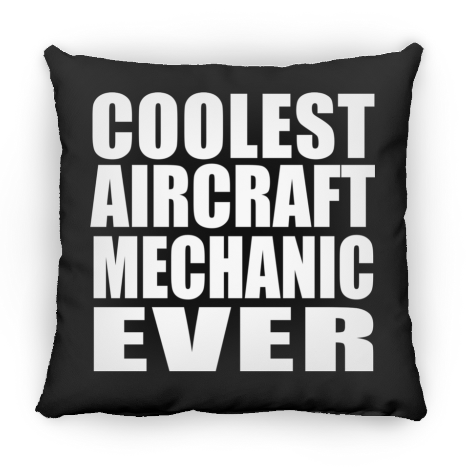 Coolest Aircraft Mechanic Ever - Throw Pillow Black