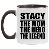 Stacy The Mom The Hero The Legend - 11oz Accent Mug Black