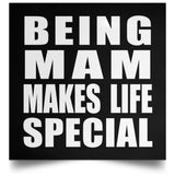 Being Mam Makes Life Special - Poster Square