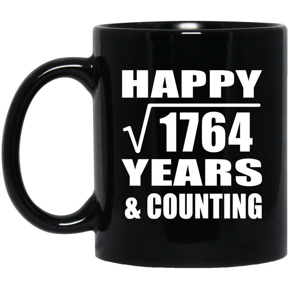 Happy 42nd Anniversary Square Root of 1764 Years & Counting - 11oz Coffee Mug Black