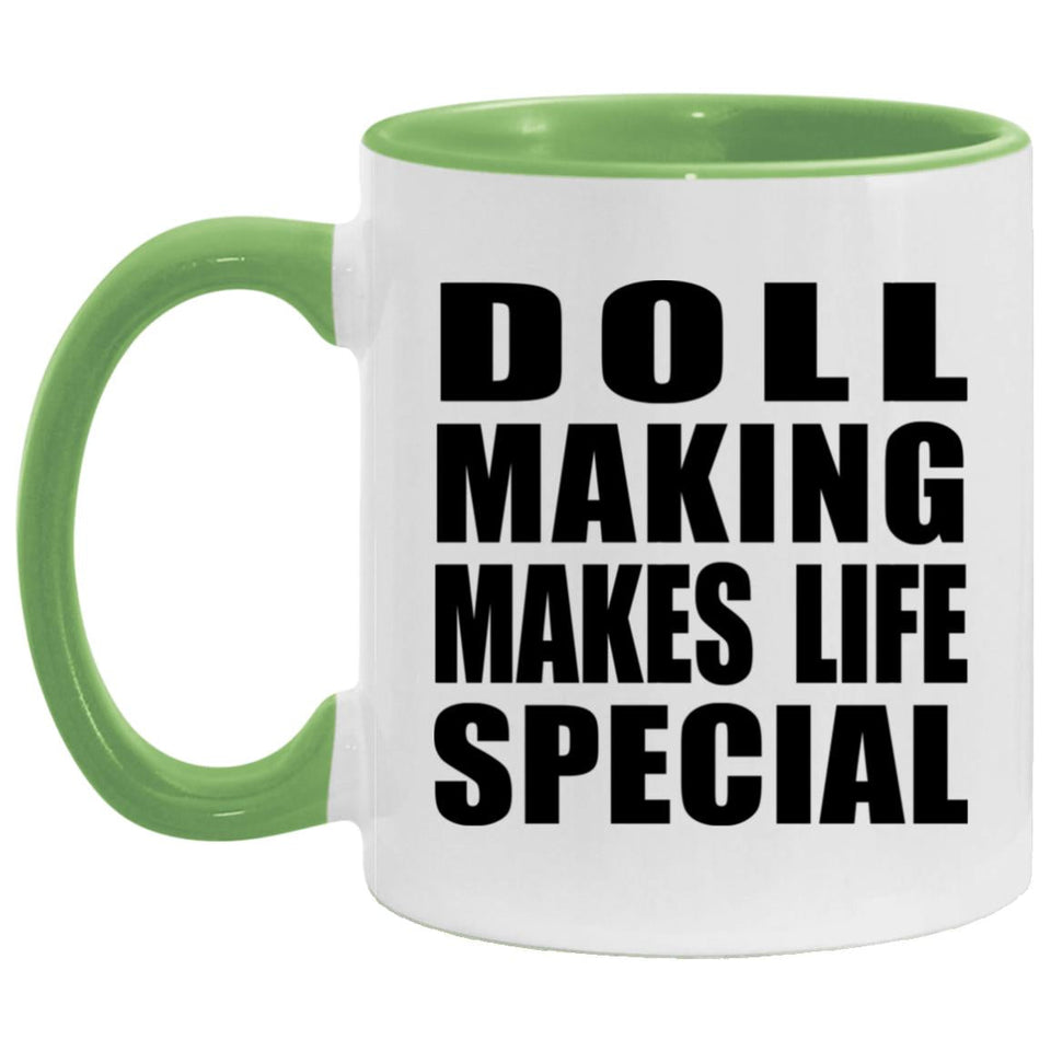 Doll Making Makes Life Special - 11oz Accent Mug Green