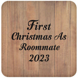 First Christmas As Roommate 2023 - Drink Coaster C