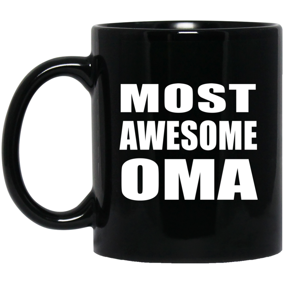 Most Awesome Oma - 11 Oz Coffee Mug Black