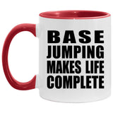 Base Jumping Makes Life Complete - 11oz Accent Mug Red
