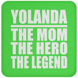 Yolanda The Mom The Hero The Legend - Drink Coaster