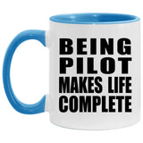 Being Pilot Makes Life Complete - 11oz Accent Mug Blue
