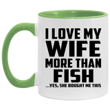 I Love My Wife More Than Fish - 11oz Accent Mug Green