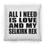 All I Need Is Love And My Selkirk Rex - Throw Pillow