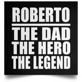Roberto The Dad The Hero The Legend - Poster Square