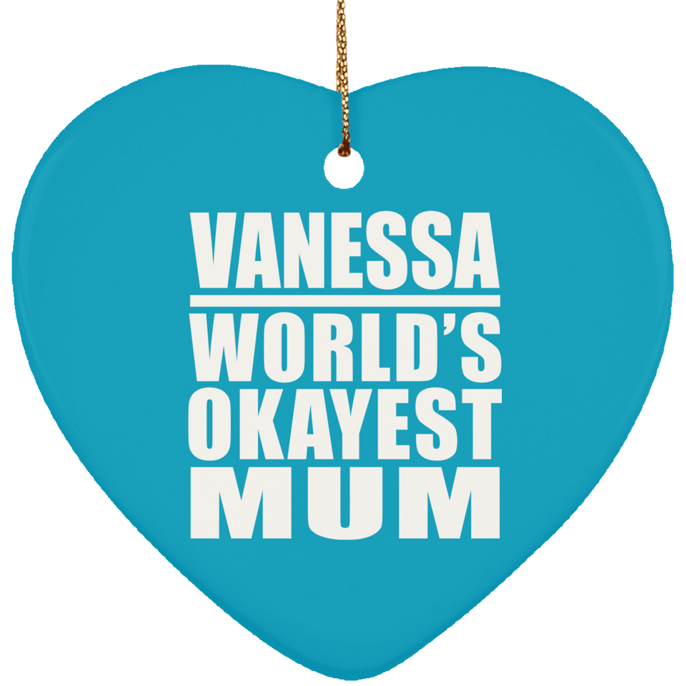 Vanessa World's Okayest Mum - Heart Ornament