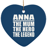 Anna The Mum The Hero The Legend - Heart Ornament
