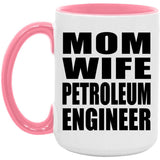 Mom Wife Petroleum Engineer - 15oz Accent Mug Pink
