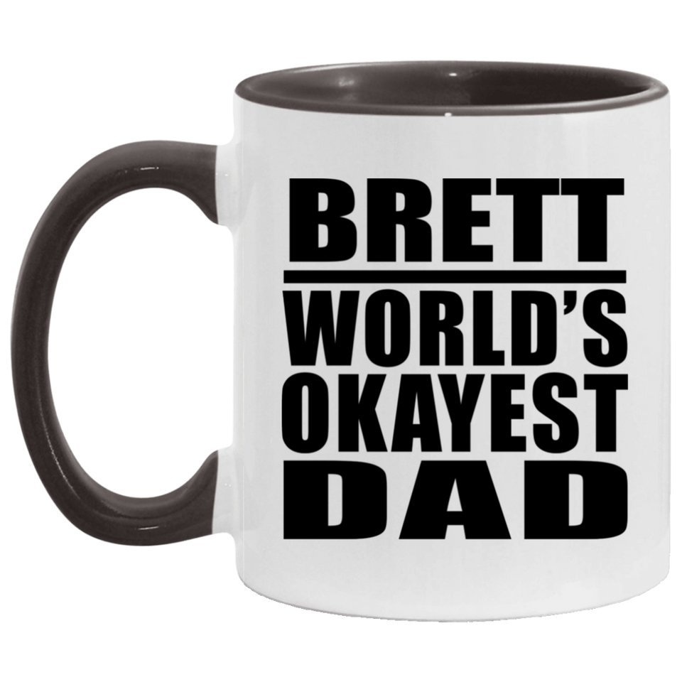 Brett World's Okayest Dad - 11oz Accent Mug Black