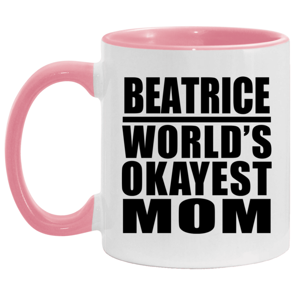 Beatrice World's Okayest Mom - 11oz Accent Mug Pink