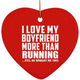 I Love My Boyfriend More Than Running - Heart Ornament
