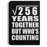 16th Anniversary Square Root of 256 Years Who's Counting - Canvas Portrait