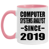 Computer Systems Analyst Since 2019 - 11oz Accent Mug Pink