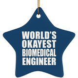 World's Okayest Biomedical Engineer - Star Ornament