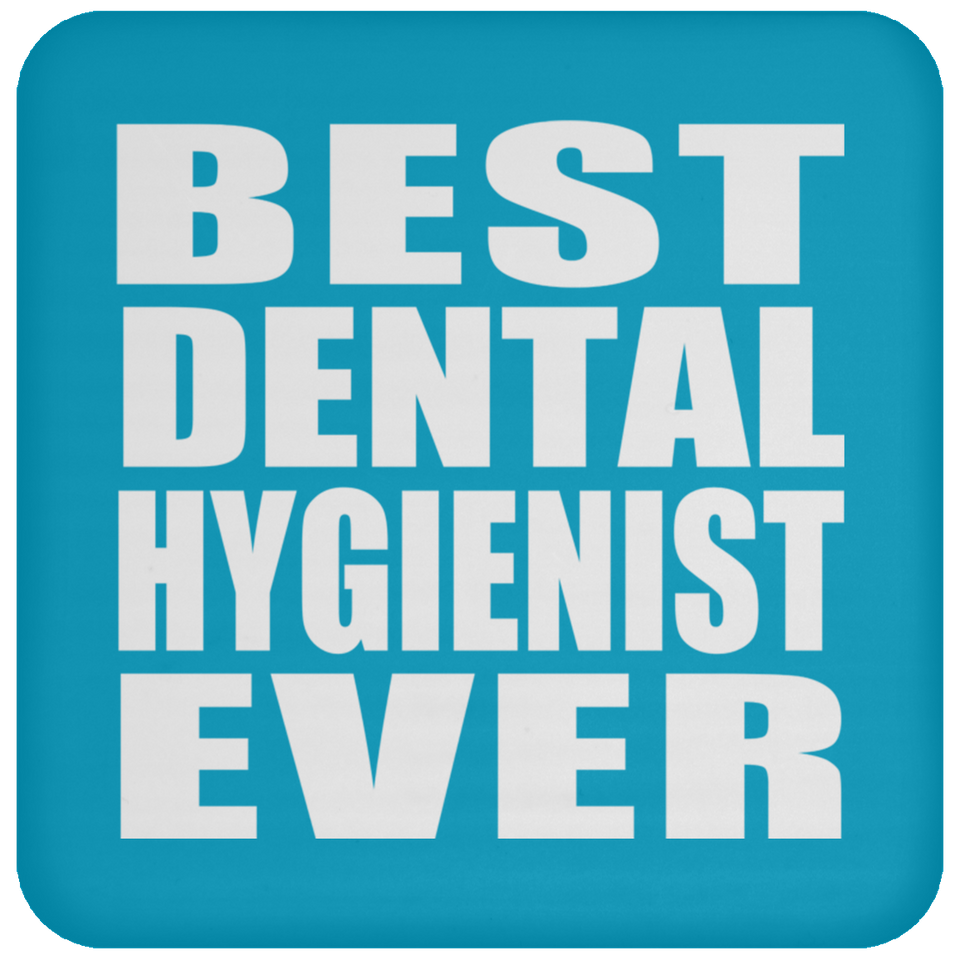 Best Dental Hygienist Ever - Drink Coaster