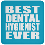 Best Dental Hygienist Ever - Drink Coaster