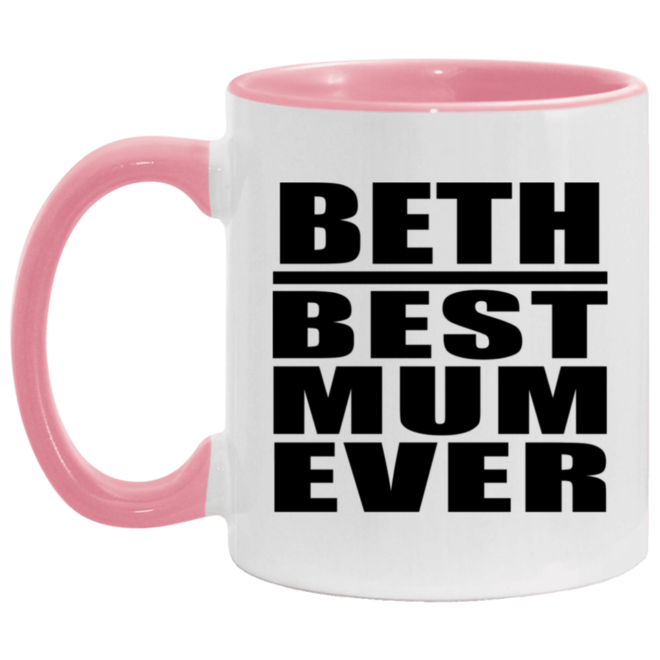 Beth Best Mum Ever - 11oz Accent Mug Pink