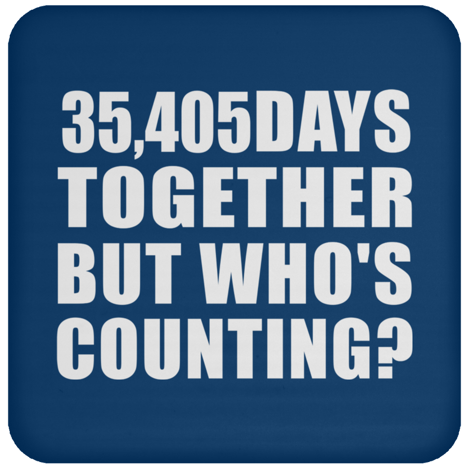 97th Anniversary 35,405 Days Together But Who's Counting - Drink Coaster