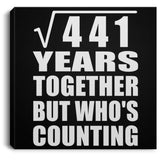 21st Anniversary Square Root of 441 Years Who's Counting - Canvas Square