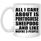All I Care About Is Portuguese Sheepdog - 11 Oz Coffee Mug