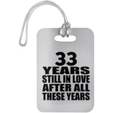 33rd Anniversary 33 Years Still In Love After These Years - Luggage Bag Tag