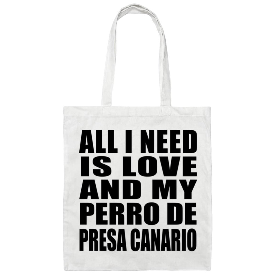 All I Need Is Love And My Perro De Presa Canario - Tote Bag White