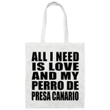 All I Need Is Love And My Perro De Presa Canario - Tote Bag White