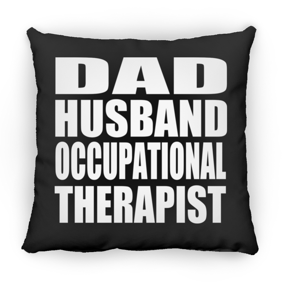 Dad Husband Occupational Therapist - Throw Pillow Black