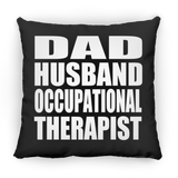 Dad Husband Occupational Therapist - Throw Pillow Black