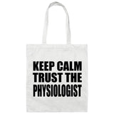Keep Calm and Trust The Physiologist - Tote Bag White