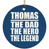 Thomas The Dad The Hero The Legend - Circle Ornament