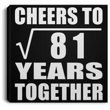 9th Anniversary Cheers To Square Root of 81 Years Together - Canvas Square