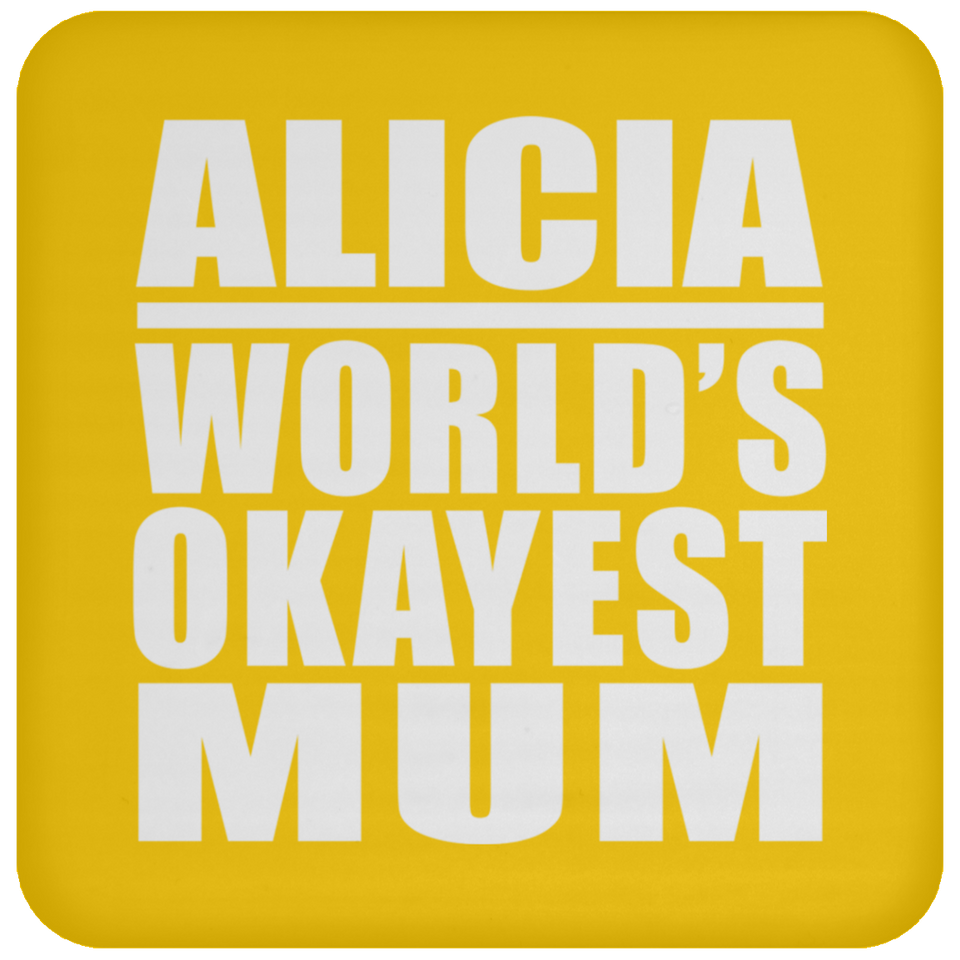 Alicia World's Okayest Mum - Drink Coaster