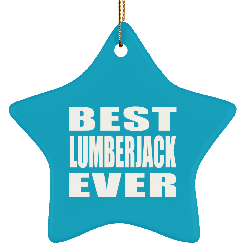 Best Lumberjack Ever - Star Ornament