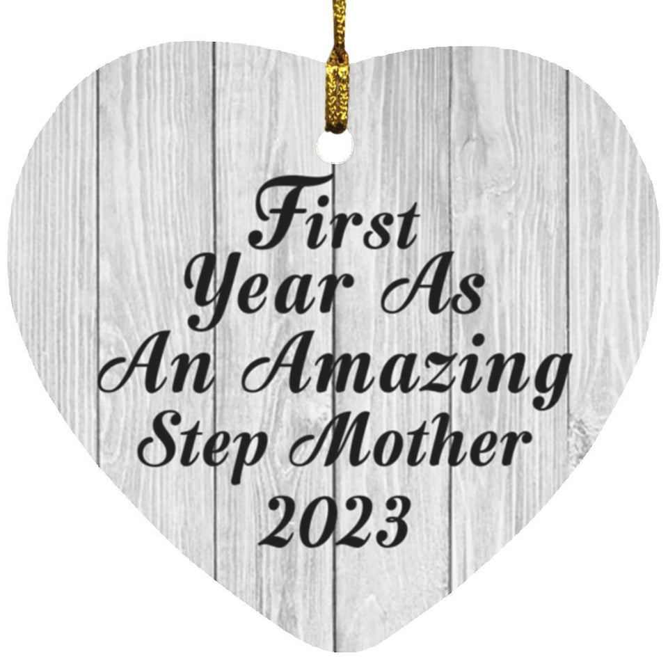 First Year As An Amazing Step Mother 2023 - Heart Ornament F