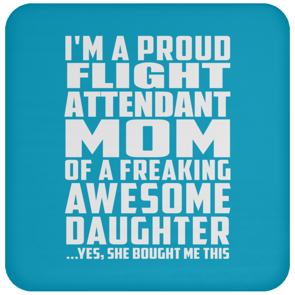 Proud Flight Attendant Mom Of Awesome Daughter - Drink Coaster