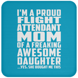 Proud Flight Attendant Mom Of Awesome Daughter - Drink Coaster
