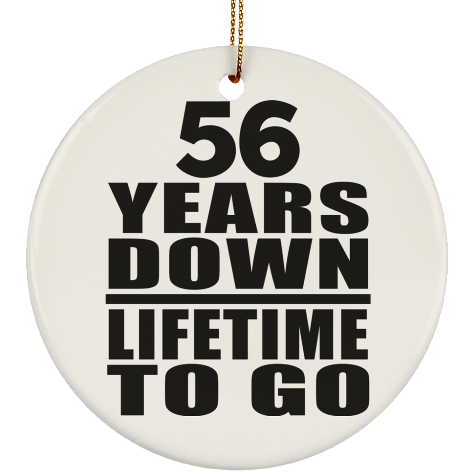 56th Anniversary 56 Years Down Lifetime To Go - Circle Ornament