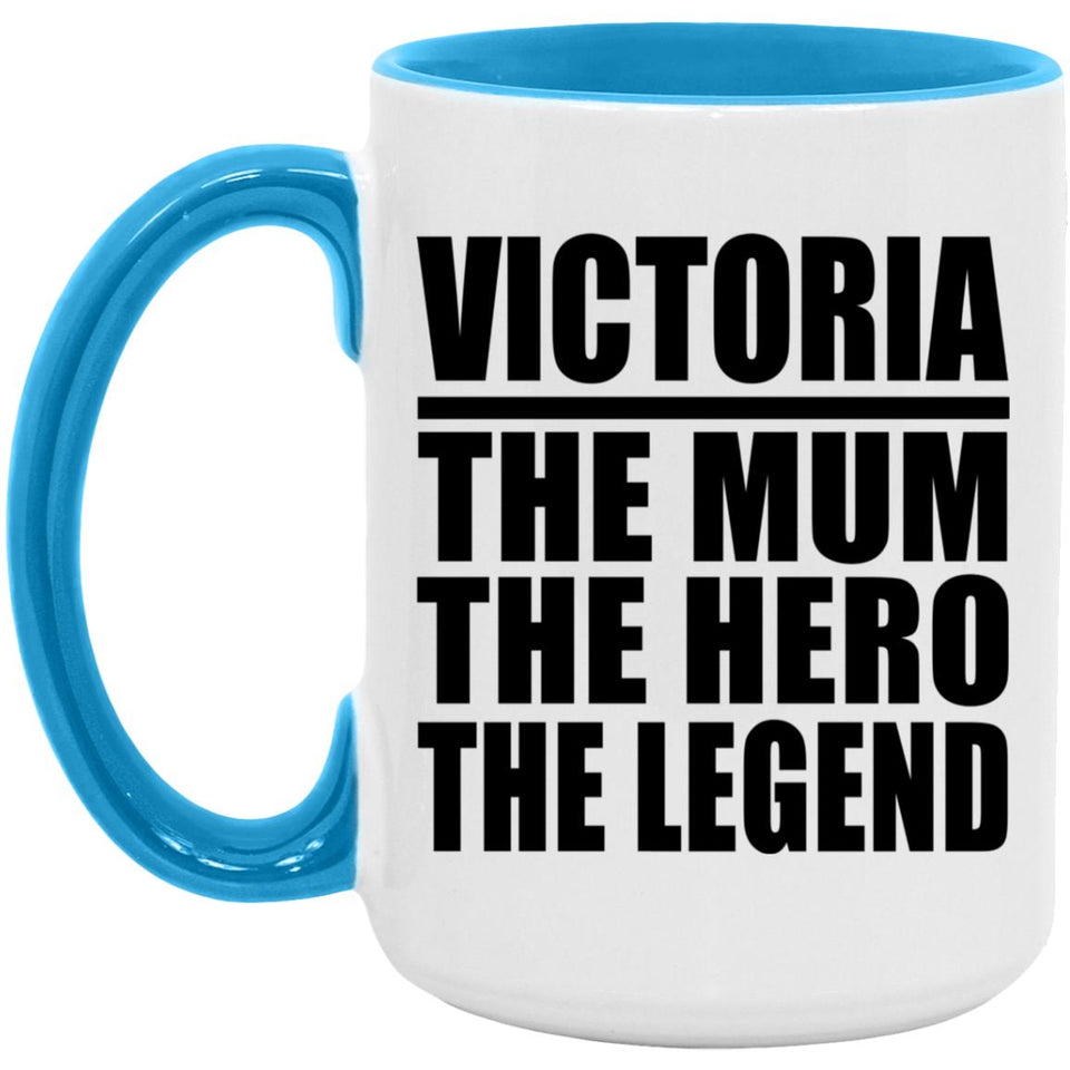 Victoria The Mum The Hero The Legend - 15oz Accent Mug Blue
