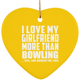 I Love My Girlfriend More Than Bowling - Heart Ornament