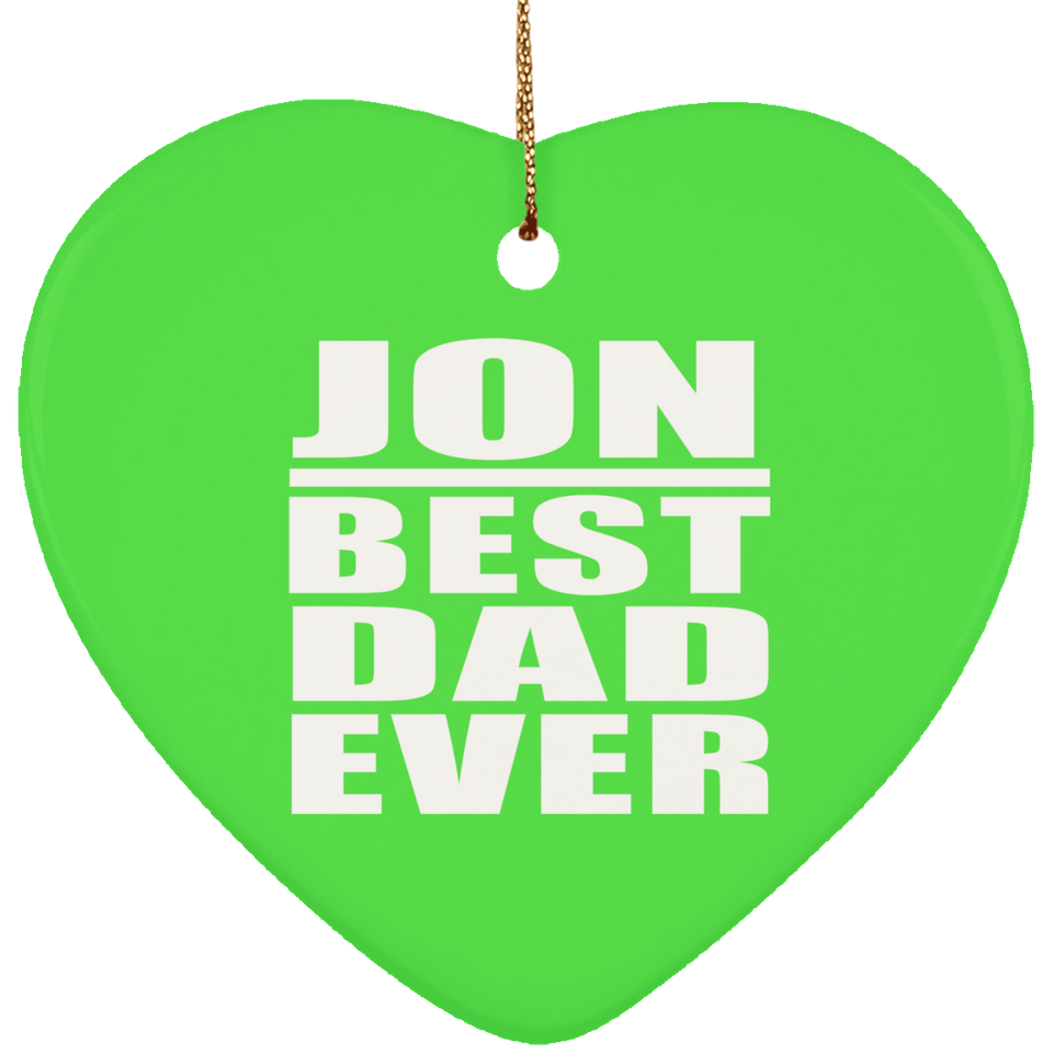 Jon Best Dad Ever - Heart Ornament