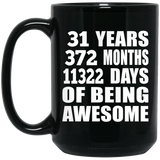 31st Birthday 31 Years 372 Months 11322 Days Of Awesome - 15oz Coffee Mug Black
