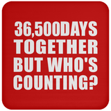 100th Anniversary 36,500 Days Together But Who's Counting - Drink Coaster